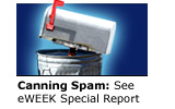 Canning Spam: See eWeek Special Report